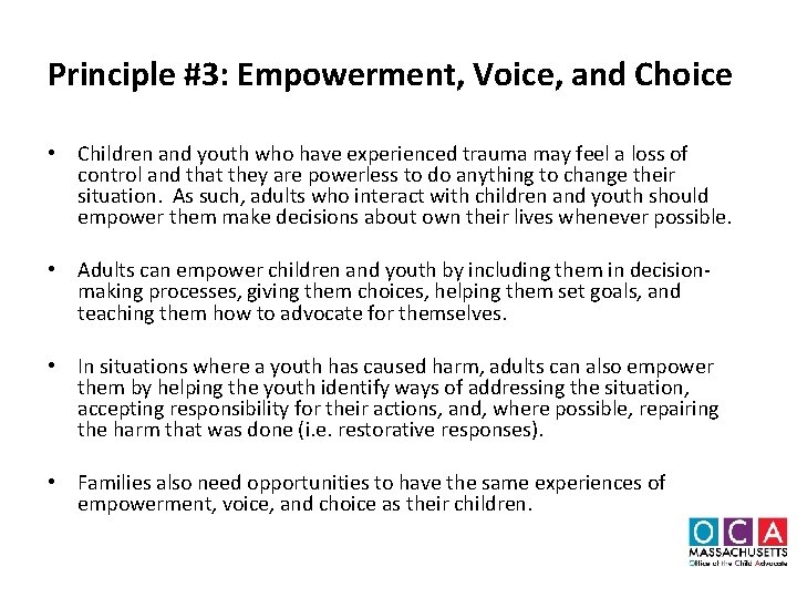 Principle #3: Empowerment, Voice, and Choice • Children and youth who have experienced trauma