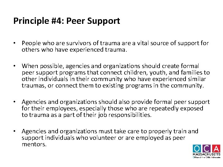 Principle #4: Peer Support • People who are survivors of trauma are a vital