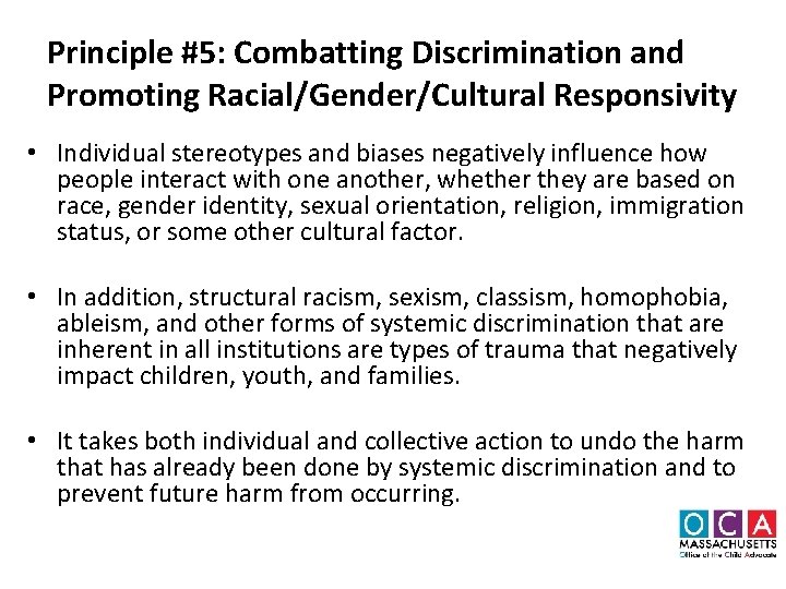 Principle #5: Combatting Discrimination and Promoting Racial/Gender/Cultural Responsivity • Individual stereotypes and biases negatively