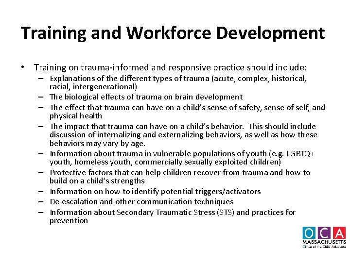 Training and Workforce Development • Training on trauma-informed and responsive practice should include: –