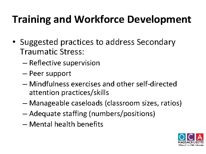 Training and Workforce Development • Suggested practices to address Secondary Traumatic Stress: – Reflective