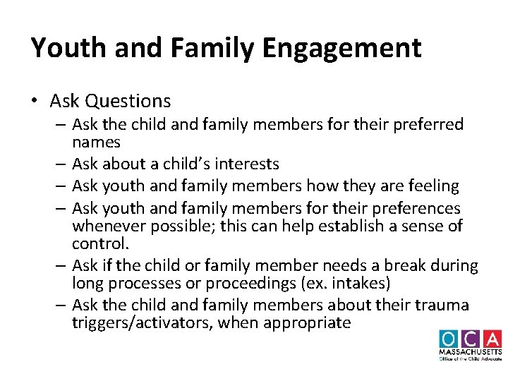 Youth and Family Engagement • Ask Questions – Ask the child and family members
