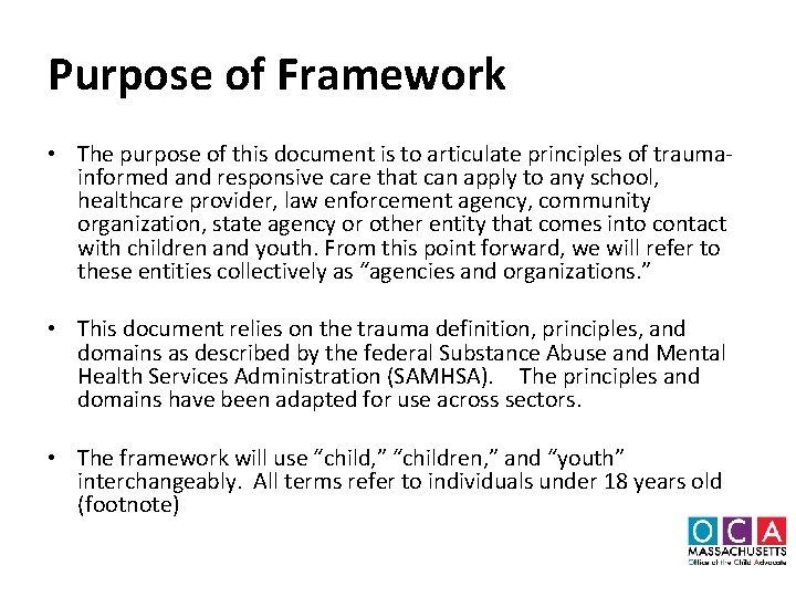Purpose of Framework • The purpose of this document is to articulate principles of