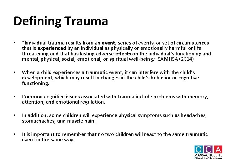 Defining Trauma • “Individual trauma results from an event, series of events, or set