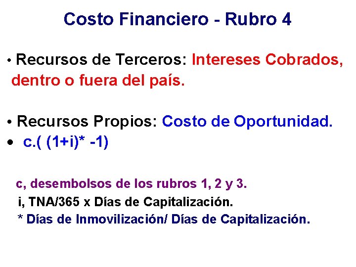 Costo Financiero - Rubro 4 • Recursos de Terceros: Intereses Cobrados, dentro o fuera