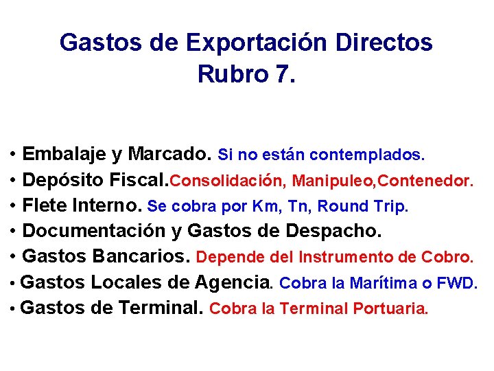 Gastos de Exportación Directos Rubro 7. • Embalaje y Marcado. Si no están contemplados.