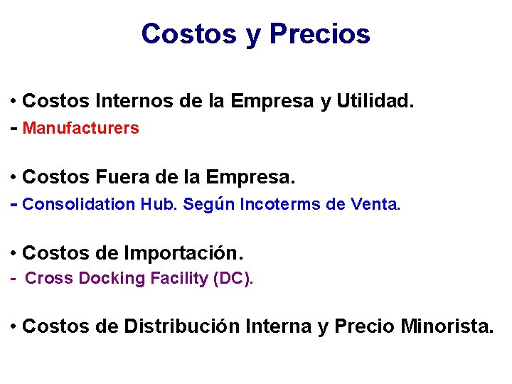 Costos y Precios • Costos Internos de la Empresa y Utilidad. - Manufacturers •