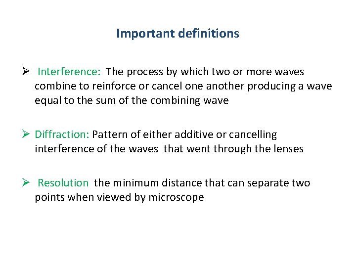 Important definitions Ø Interference: The process by which two or more waves combine to