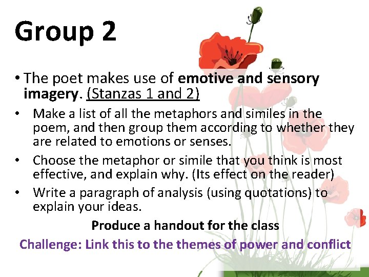 Group 2 • The poet makes use of emotive and sensory imagery. (Stanzas 1