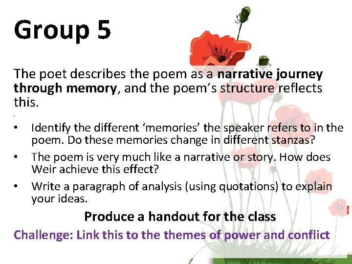 Group 5 The poet describes the poem as a narrative journey through memory, and