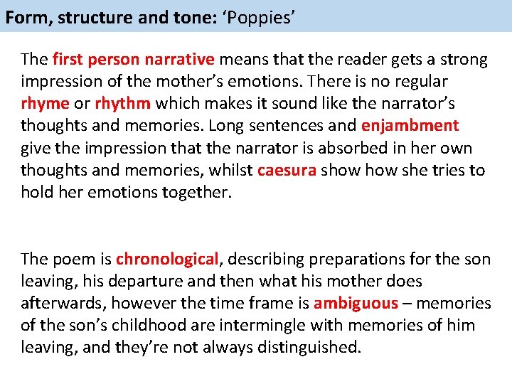 Form, structure and tone: ‘Poppies’ The first person narrative means that the reader gets