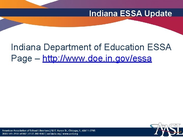 Indiana ESSA Update Indiana Department of Education ESSA Page – http: //www. doe. in.