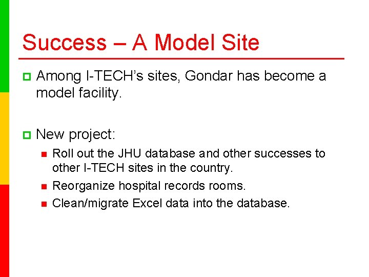 Success – A Model Site p Among I-TECH’s sites, Gondar has become a model