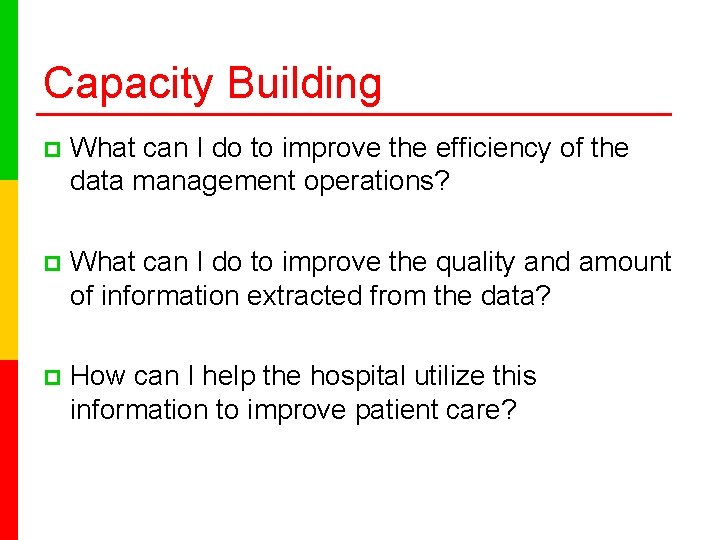 Capacity Building p What can I do to improve the efficiency of the data