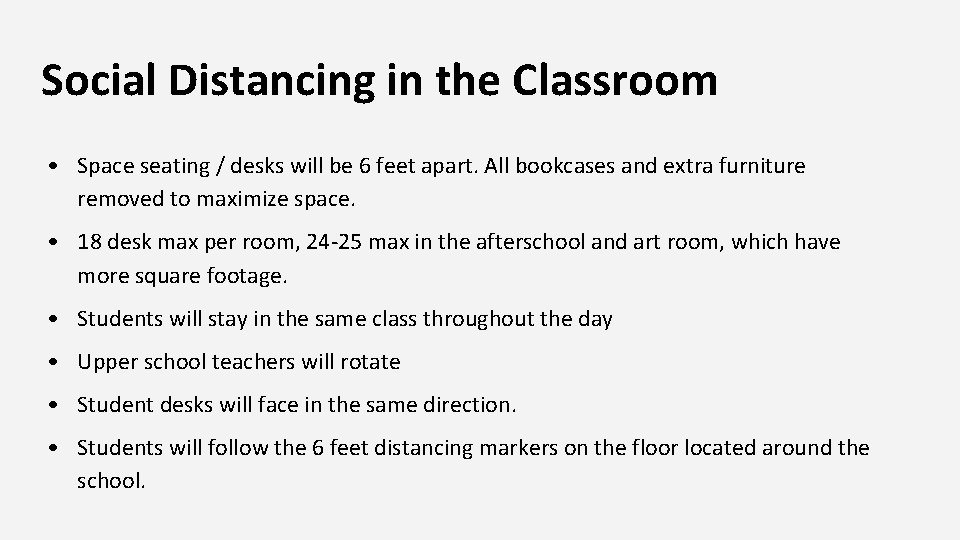 Social Distancing in the Classroom • Space seating / desks will be 6 feet