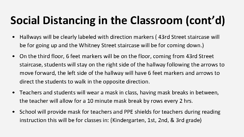 Social Distancing in the Classroom (cont’d) • Hallways will be clearly labeled with direction