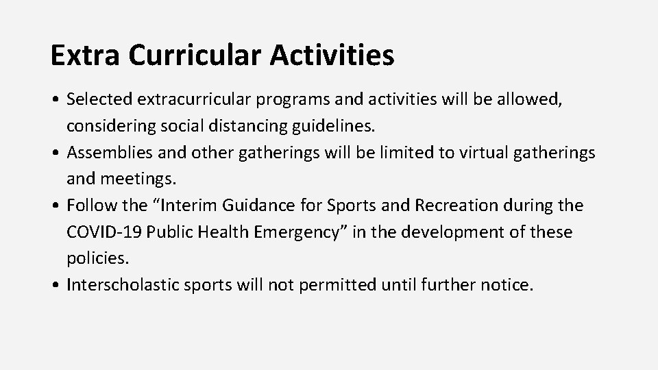 Extra Curricular Activities • Selected extracurricular programs and activities will be allowed, considering social