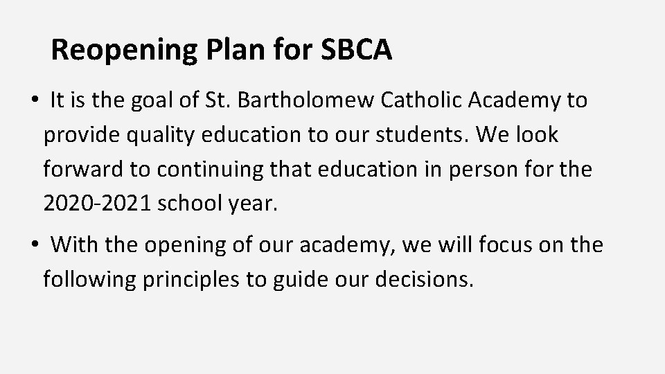 Reopening Plan for SBCA • It is the goal of St. Bartholomew Catholic Academy