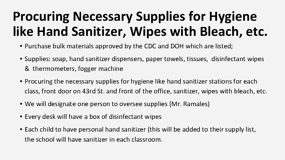 Procuring Necessary Supplies for Hygiene like Hand Sanitizer, Wipes with Bleach, etc. • Purchase