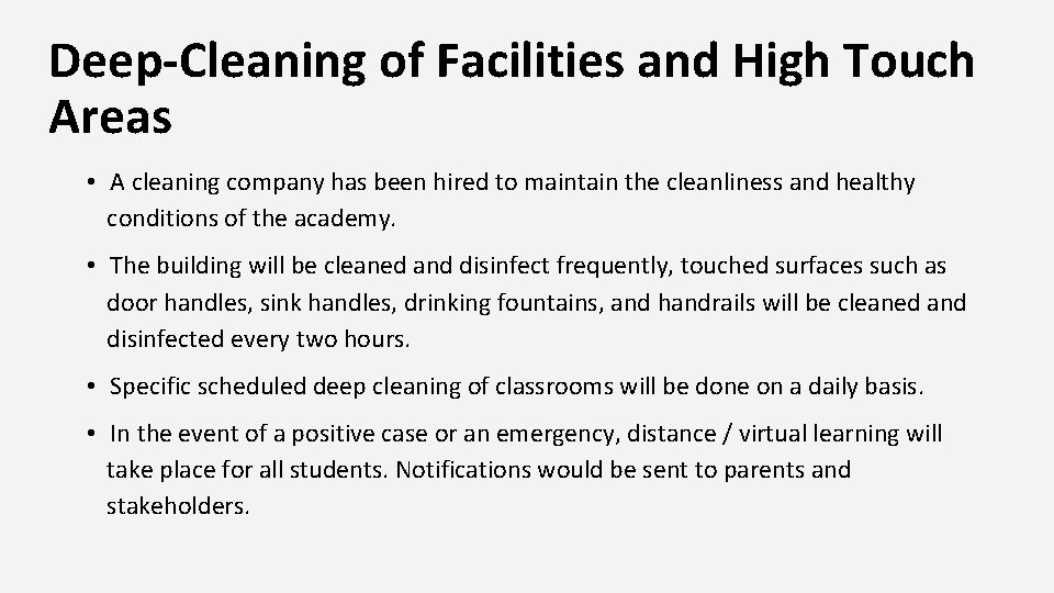 Deep-Cleaning of Facilities and High Touch Areas • A cleaning company has been hired