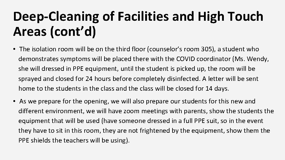 Deep-Cleaning of Facilities and High Touch Areas (cont’d) • The isolation room will be