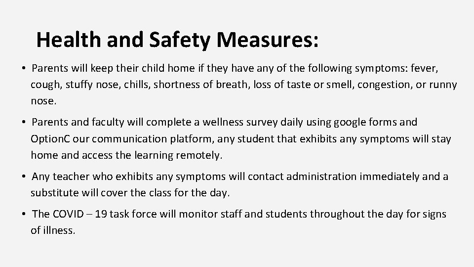 Health and Safety Measures: • Parents will keep their child home if they have