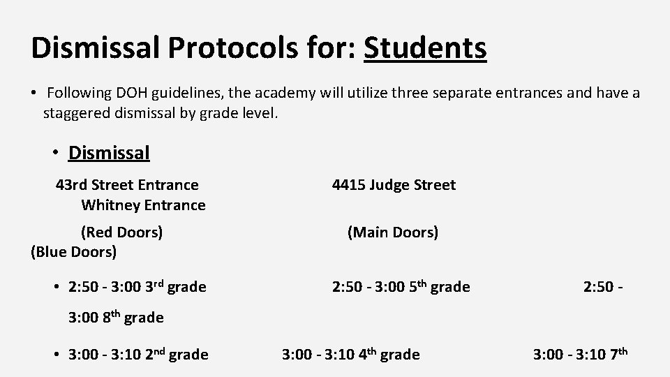 Dismissal Protocols for: Students • Following DOH guidelines, the academy will utilize three separate