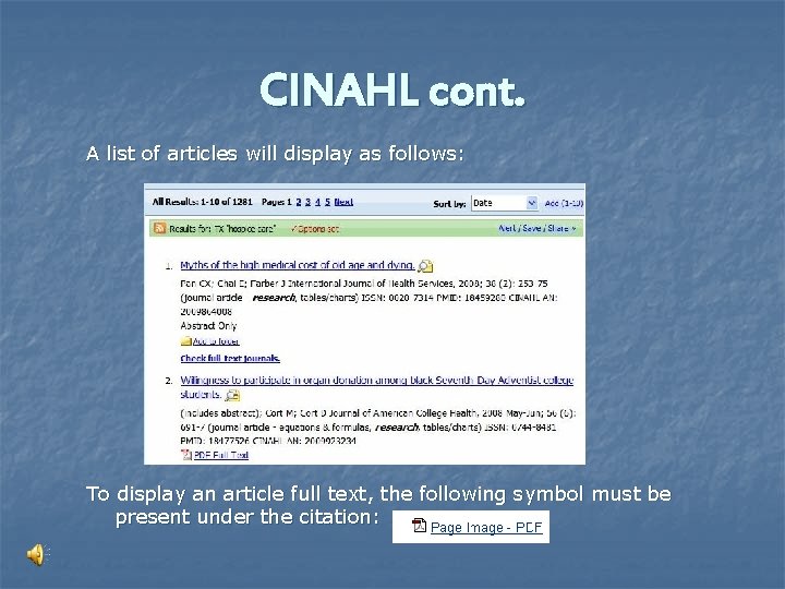 CINAHL cont. A list of articles will display as follows: To display an article