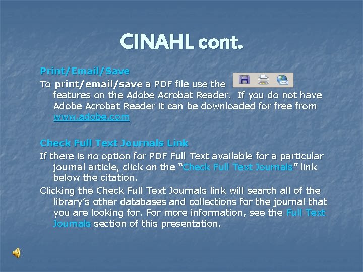 CINAHL cont. Print/Email/Save To print/email/save a PDF file use the features on the Adobe