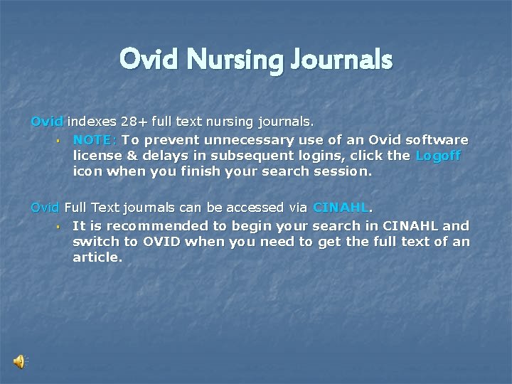 Ovid Nursing Journals Ovid indexes 28+ full text nursing journals. § NOTE: To prevent