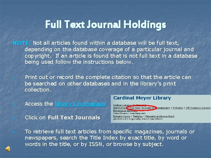 Full Text Journal Holdings NOTE: Not all articles found within a database will be