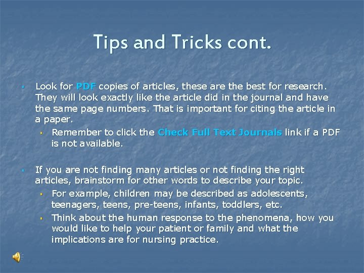 Tips and Tricks cont. § § Look for PDF copies of articles, these are