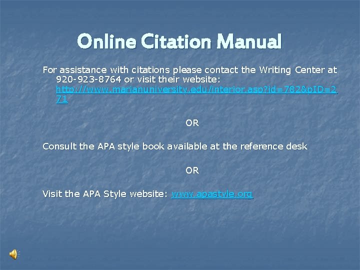 Online Citation Manual For assistance with citations please contact the Writing Center at 920