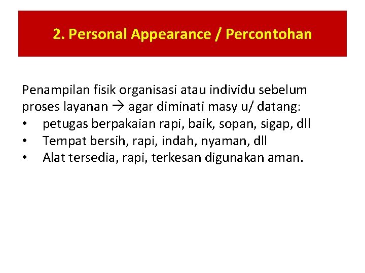 2. Personal Appearance / Percontohan Penampilan fisik organisasi atau individu sebelum proses layanan agar