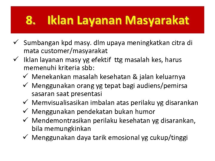 8. Iklan Layanan Masyarakat ü Sumbangan kpd masy. dlm upaya meningkatkan citra di mata