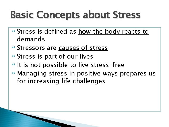 Basic Concepts about Stress is defined as how the body reacts to demands Stressors