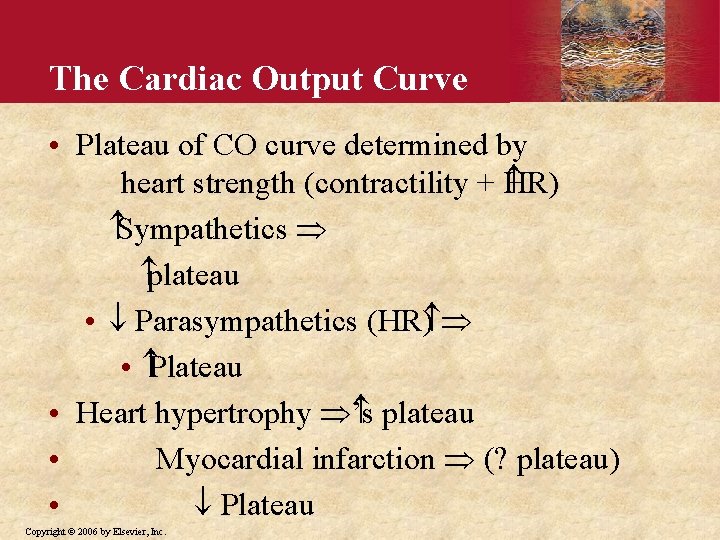 The Cardiac Output Curve • Plateau of CO curve determined by heart strength (contractility