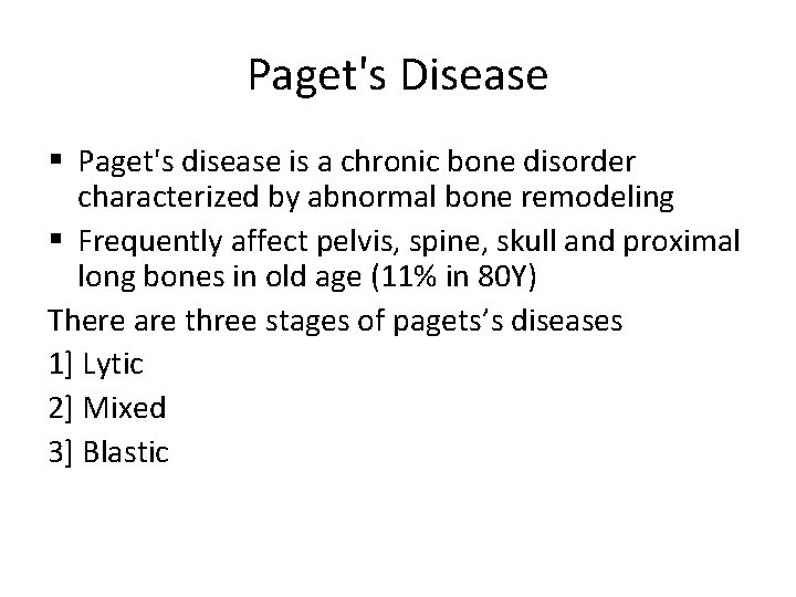 Paget's Disease § Paget's disease is a chronic bone disorder characterized by abnormal bone