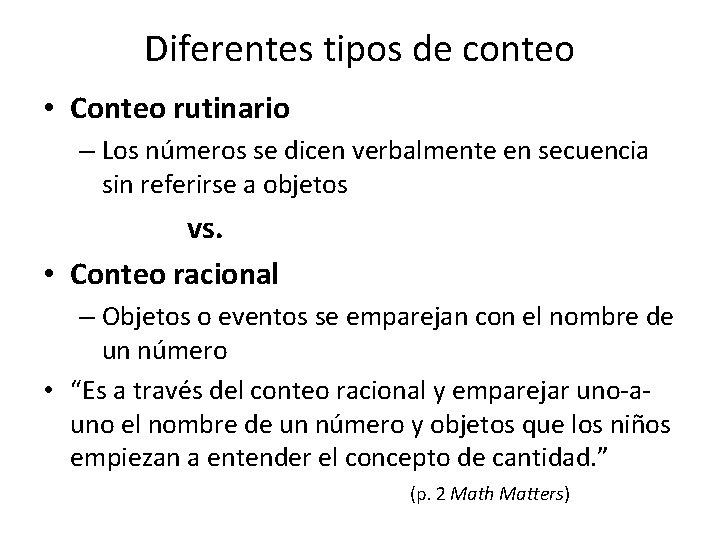 Diferentes tipos de conteo • Conteo rutinario – Los números se dicen verbalmente en