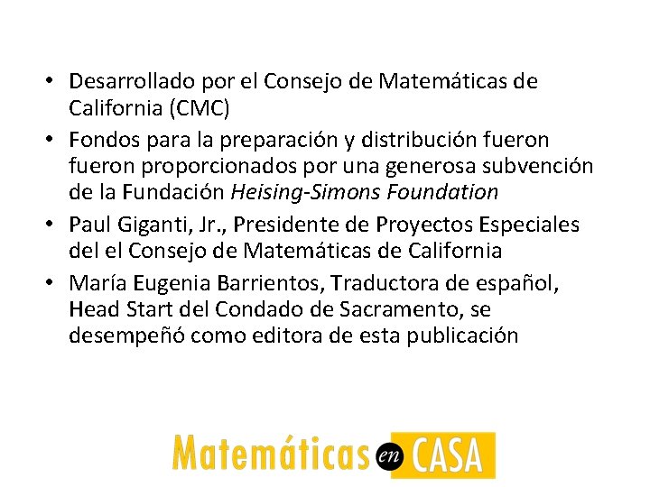  • Desarrollado por el Consejo de Matemáticas de California (CMC) • Fondos para