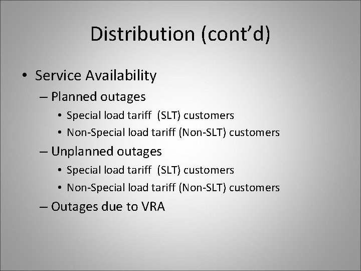 Distribution (cont’d) • Service Availability – Planned outages • Special load tariff (SLT) customers