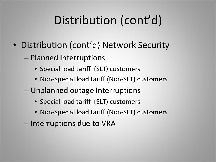 Distribution (cont’d) • Distribution (cont’d) Network Security – Planned Interruptions • Special load tariff