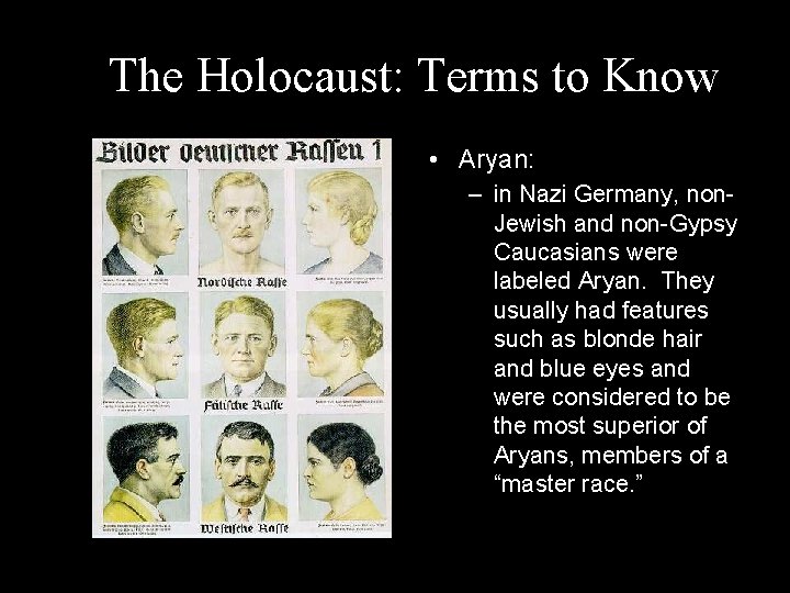 The Holocaust: Terms to Know • Aryan: – in Nazi Germany, non. Jewish and