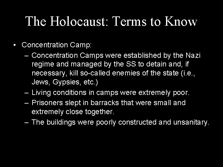 The Holocaust: Terms to Know • Concentration Camp: – Concentration Camps were established by