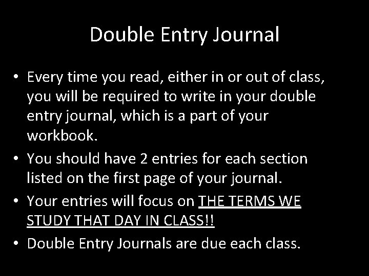 Double Entry Journal • Every time you read, either in or out of class,