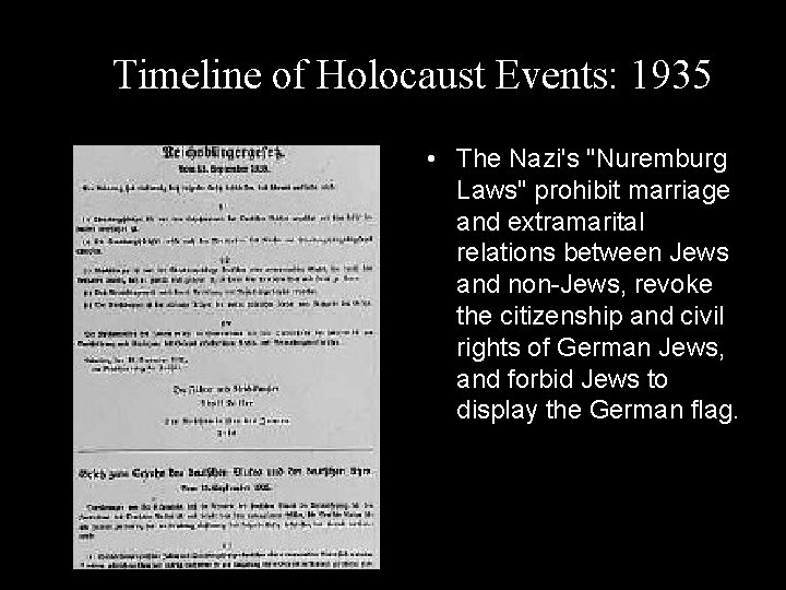 Timeline of Holocaust Events: 1935 • The Nazi's "Nuremburg Laws" prohibit marriage and extramarital