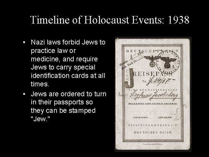 Timeline of Holocaust Events: 1938 • Nazi laws forbid Jews to practice law or