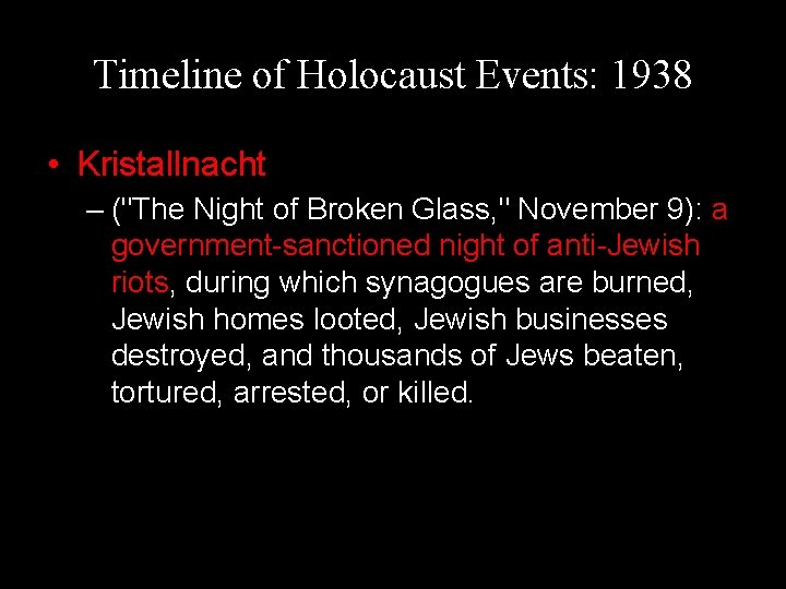 Timeline of Holocaust Events: 1938 • Kristallnacht – ("The Night of Broken Glass, "