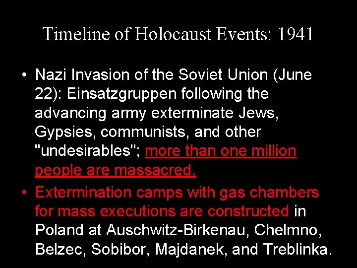Timeline of Holocaust Events: 1941 • Nazi Invasion of the Soviet Union (June 22):