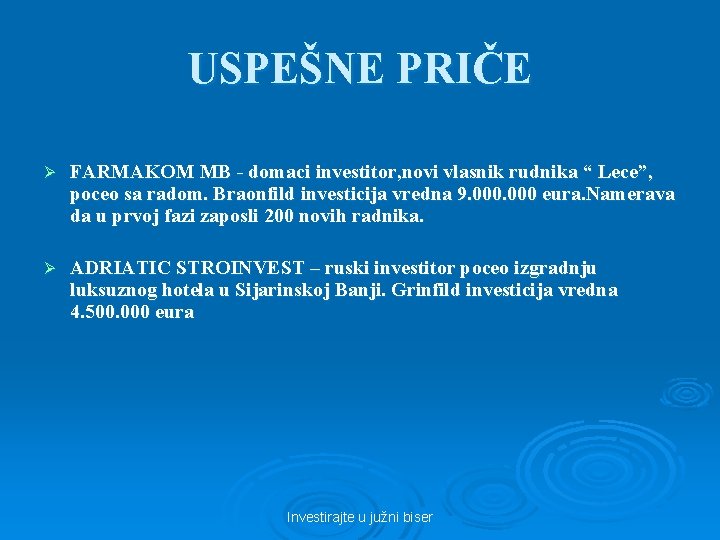 USPEŠNE PRIČE Ø FARMAKOM MB - domaci investitor, novi vlasnik rudnika “ Lece”, poceo